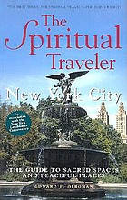 The spiritual traveler : New York City : the guide to sacred spaces and peaceful places