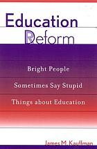 Education deform : bright people sometimes say stupid things about education