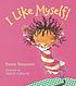 I like myself! by  Karen Beaumont 
