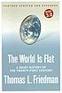 The world is flat : a brief history of the twenty-first century