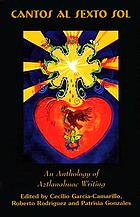 Cantos al sexto sol : an anthology of Aztlanahuae writings