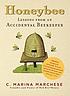 Honeybee : lessons from an accidental beekeeper by  C  Marina Marchese 