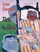 Then, suddenly-- : poems