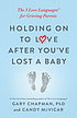 Holding on to love after you've lost a baby :... by  Gary D Chapman 