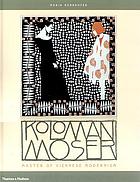 Koloman Moser : master of Viennese modernism