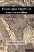 Colonização linguística e outros escritos by Bethania Mariani