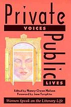 Private voices, public lives : women speak on the literary life