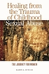 Healing from the trauma of childhood sexual abuse... 著者： Karen A Duncan