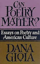 Can poetry matter? : essays on poetry and American culture