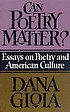Can poetry matter? : essays on poetry and American... por Dana Gioia