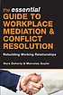 The essential guide to workplace mediation & conflict... by  Nora Doherty 