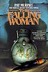 The falling woman by  Pat Murphy 