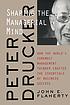 Peter Drucker : shaping the managerial mind : how the world's foremost management thinker crafted the essentials of business success