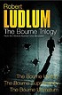 The Bourne trilogy 著者： Robert Ludlum