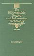 The bibliographic record and information technology de  Ronald Hagler 