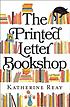 The printed letter bookshop by  Katherine Reay 