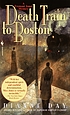 Death train to Boston : a Fremont Jones mystery door Dianne Day