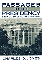 Passages to the presidency : from campaigning to governing