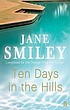 Ten days in the hills 著者： Jane Smiley