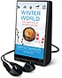 Winter world : the ingenuity of animal survival de Bernd Heinrich