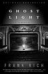 Ghost light : a memoir von Frank Rich