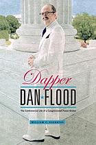 Dapper Dan Flood : the controversial life of a congressional power broker
