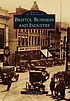 Bristol business and industry by  Lynda J Russell 