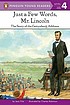 Just a few words, Mr. Lincoln : the story of the... by Jean Fritz