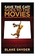Save the cat! goes to the movies : the screenwriter's guide to every story ever told