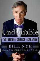 Undeniable : evolution and the science of creation