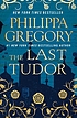The last Tudor per Philippa Gregory