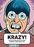 KRAZY! : the delirious world of anime + comics... 著者：  Bruce Grenville 