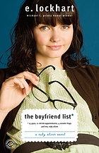 The boyfriend list : (15 guys, 11 shrink appointments, 4 ceramic frogs, and me, Ruby Oliver)