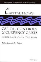 Capital flows, capital controls and currency crises : Latin America in the 1990s
