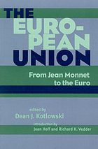 The European Union : from Jean Monnet to the Euro