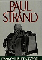 Paul Strand : essays on his life and work