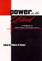 Power in the blood : a handbook on AIDS, politics, and communication