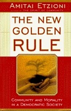 The new golden rule : community and morality in a democratic society