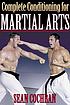 Complete conditioning for martial arts by  Sean Cochran 