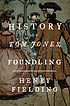 The History of Tom Jones, a Foundling by Henry Fielding