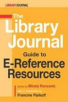 The Library Journal guide to e-reference resources