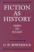 Fiction as history : Nero to Julian de Glen Warren Bowersock