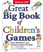 Great big book of children's games : over 450 indoor and outdoor games for kids