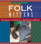 Folk mittens : techniques and patterns for handknitted mittens