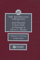 The Bioorganic chemistry of enzymatic catalysis : an homage to Myron L. Bender