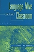 Language alive in the classroom von Rebecca S Wheeler