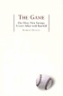 The game : one man, nine innings, a love affair... by R Benson