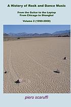 A history of rock and dance music : from the guitar to the laptop, from Chicago to Shangai