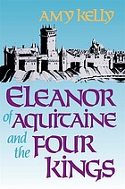 Eleanor of Aquitaine and the four kings