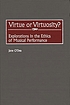 Virtue or virtuosity? : explorations in the ethics... 著者： Jane O'Dea